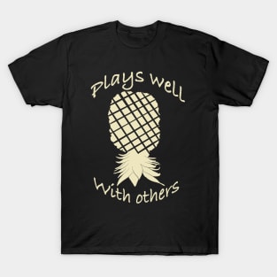 Elegant yet simple pineapple - Plays well with others T-Shirt